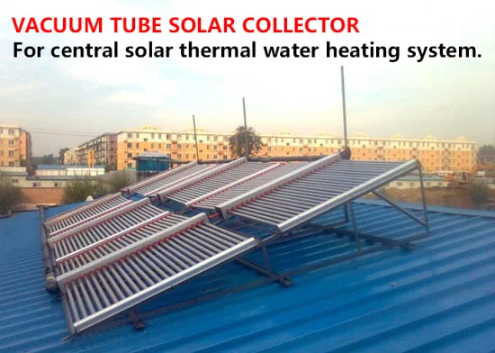 중앙 태양열 온수 난방 시스템을 위한 고효율 진공관 태양열 집열기